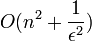 O(n^2 + \frac{1}{\epsilon^2})