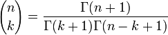  {n \choose k} = \frac{\Gamma(n+1)}{\Gamma(k+1)\Gamma(n-k+1)}
