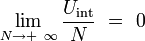  \lim_{N \to + \ \infty} \frac{U_{\mathrm{int}}}{N} \ = \ 0 