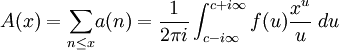  A(x) = {\sum_{n\le x}} {a(n)}  
=\frac{1}{2\pi i}\int_{c-i\infty}^{c+i\infty} f(u)\frac{x^{u}}{u}\; du 