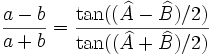 \frac{a-b}{a+b}=\frac{\tan((\widehat{A}-\widehat{B})/2)}{\tan((\widehat{A}+\widehat{B})/2)}