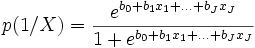 p(1/X) = \frac{e^{b_0+b_1x_1+...+b_Jx_J}}{1+e^{b_0+b_1x_1+...+b_Jx_J}}
