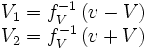 \begin{matrix}V_1=f_V^{-1}\left(v-V\right)\\V_2=f_V^{-1}\left(v+V\right)\end{matrix}