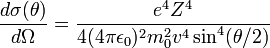 \frac{d\sigma(\theta)}{d\Omega} = \frac{e^4 Z^4}{4(4\pi\epsilon_0)^2 m_0^2 v^4 \sin^4(\theta/2)}