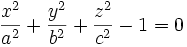 {x^2 \over a^2}+{y^2 \over b^2}+{z^2 \over c^2}-1=0