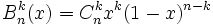 B^k_n(x)=C_n^k x^k (1-x)^{n-k}\,