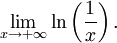 \lim_{x \to +\infty} \ln \left( \frac{1}{x} \right).