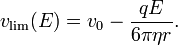 v_\text{lim}(E) = v_0 - \frac{q E}{6 \pi \eta r} .