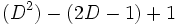 (D^2) - (2D-1) + 1\,