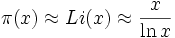 \pi(x) \approx Li(x) \approx \frac{x}{\ln x}\,
