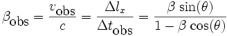 \beta_{\textrm{obs}} = \frac{v_{\textrm{obs}}}{c} = \frac{\Delta l_x}{\Delta t_{\textrm{obs}}} = \frac{\beta \, \sin(\theta)}{1 - \beta \, \cos(\theta)}
