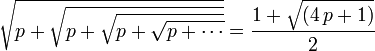 \sqrt{p+\sqrt{p+\sqrt{p+\sqrt{p+\cdots}}}} = \frac{1+\sqrt{(4\,p+1)}}{2}