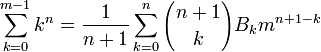 \sum_{k=0}^{m-1} k^n = {1\over{n+1}}\sum_{k=0}^n{n+1\choose{k}} B_k m^{n+1-k}