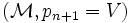 (\mathcal M, p_{n+1}=V)