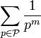 \sum_{p\in\mathcal{P}}\frac1{p^m} 