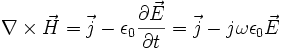 \nabla \times \vec{H} = \vec{j} - \epsilon_0 \frac{\partial \vec{E}}{\partial t} = \vec j - j \omega \epsilon_0 \vec{E}