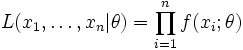 L(x_1, \ldots , x_n | \theta) = \prod_{i=1}^{n} f(x_i ; \theta)  