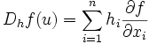 D_h f (u)= \sum_{i=1}^n h_i \frac{\partial f}{\partial x_i}