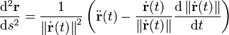 \frac{\mathrm{d}^2\mathbf{r}}{\mathrm{d}s^2} = \frac{1}{\left\|\dot{\mathbf{r}}(t)\right\|^2}\left(\ddot{\mathbf{r}}(t) - \frac{\dot{\mathbf{r}}(t)}{\left\|\dot{\mathbf{r}}(t)\right\|}\frac{\mathrm{d}\left\|\dot{\mathbf{r}}(t)\right\|}{\mathrm{d}t}\right)