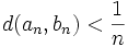  d(a_n,b_n)<\frac{1}{n}