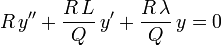 R\,y'' + \frac{R\,L}{Q}\,y' + \frac{R\,\lambda}{Q}\,y = 0\,