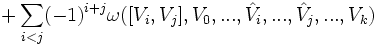 +\sum_{i<j}(-1)^{i+j}\omega([V_i,V_j],V_0,...,\hat V_i,...,\hat V_j,...,V_k)