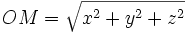 OM = \sqrt{x^2+y^2+z^2}
