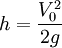 h = \frac{V_0^2}{2g} 