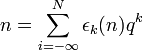 n=\sum_{i=-\infty}^{N} \epsilon_k(n) q^k