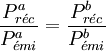 { P_{r \acute{e} c}^a \over P_{ \acute{e} mi}^a }={ P_{r \acute{e} c}^b \over P_{ \acute{e} mi}^b }