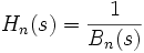 H_n(s) = \frac {1} {B_n(s)}