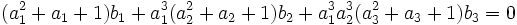  \quad (a_1^2+a_1+1)b_1+a_1^3(a_2^2+a_2+1)b_2+a_1^3a_2^3(a_3^2+a_3+1)b_3=0 