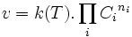 v= k(T). \prod_i {C_i}^{n_i} 