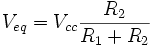 V_{eq}=V_{cc}\frac{R_2}{R_1 + R_2}