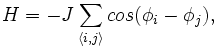 H=-J \sum_{\langle i,j \rangle} cos (\phi_i -\phi_j),