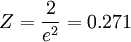 Z = \frac{2}{e^2} = 0.271 