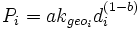P_i = a k_{geo_i}  d_i^{(1-b)} 