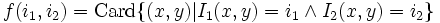 f(i_1,i_2)=\mathrm{Card}\{(x,y)|I_1(x,y)=i_1 \wedge I_2(x,y)=i_2\}