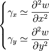 \left \{ \begin{matrix}
\gamma_{x} \simeq \dfrac{\partial^2 w}{\partial x^2} \\ [2ex]
\gamma_{y} \simeq \dfrac{\partial^2 w}{\partial y^2} \\
\end{matrix} \right .
