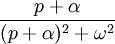  { p+\alpha \over (p+\alpha )^2 + \omega^2  } 