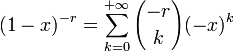 (1-x)^{-r}=\sum_{k=0}^{+ \infty}{-r \choose k}(-x)^k