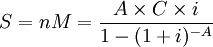  S = nM = \frac{A \times C \times i}{1 - (1 + i)^{-A}}