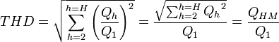 {THD} = \sqrt{\sum_{h=2}^{h=H}\left(\frac{Q_h}{Q_1}\right)^2} = \frac{\sqrt{\sum_{h=2}^{h=H}{Q_h}^2}}{Q_1} = \frac{Q_{HM}}{Q_1}