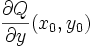 \frac{\partial Q}{\partial y}(x_0, y_0)