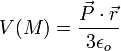  V(M)= \frac{\vec{P}\cdot\vec{r}}{3\epsilon_o}