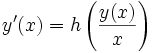 y'(x)=h\left(\frac{y(x)}{x}\right)