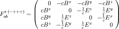 F_{ab}^{*\;(-+++)} = \left(\begin{array}{rrrr}
0 & - c B^x & - c B^y & - c B^z \\
c B^x & 0 & - \frac{1}{c} E^z & \frac{1}{c} E^y \\
c B^y & \frac{1}{c} E^z & 0 & - \frac{1}{c} E^x \\
c B^z & - \frac{1}{c} E^y & \frac{1}{c} E^x & 0
\end{array}\right)