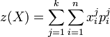 z(X) = \sum_{j=1}^k\sum_{i=1}^n x_i^jp_i^j