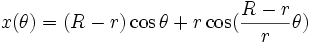 x(\theta) = (R-r) \cos \theta + r \cos (\frac{R-r}{r} \theta) \, 