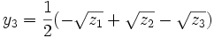 y_3 = \frac 12 (-\sqrt{z_1} + \sqrt{z_2} - \sqrt{z_3})
